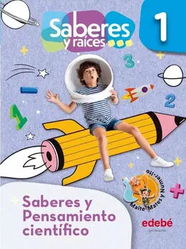 [9786075311807] SABERES Y RAICES PENSAMIENTO CIENTIFICO 1